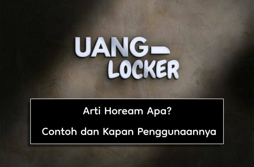  Arti Hoream Apa? Contoh dan Kapan Penggunaannya