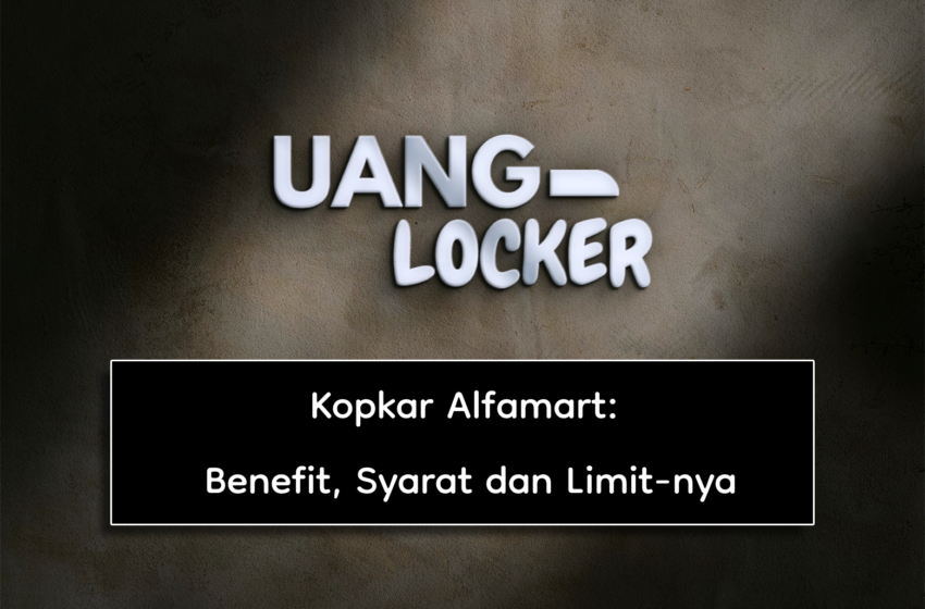 Kopkar Alfamart: Benefit, Syarat dan Limit-nya