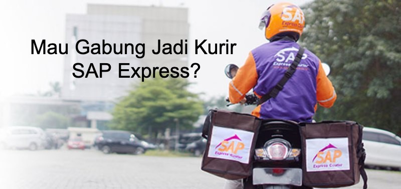 Gaji Kurir SAP Express: Jenis, Syarat dan Kualifikasi-nya