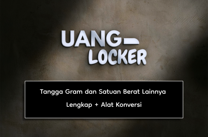 Tangga Gram dan Satuan Berat Lainnya Lengkap + Alat Konversi